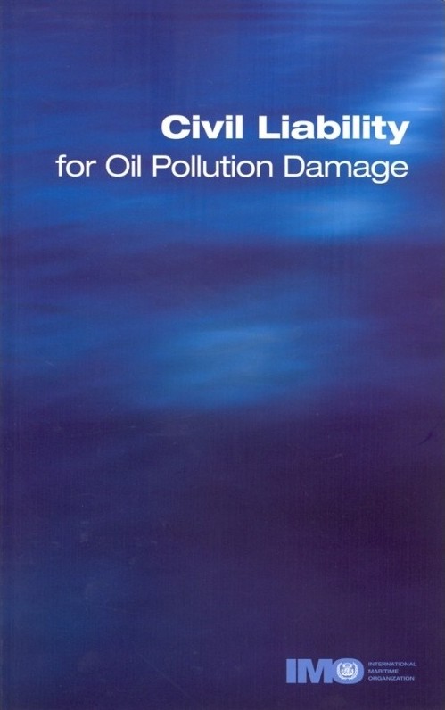 International Convention On Civil Liability For Oil Pollution Damage 1969 : And Protocol To The International Convention On Civil Liability For Oil Pollution Damage, 1969 (1976)