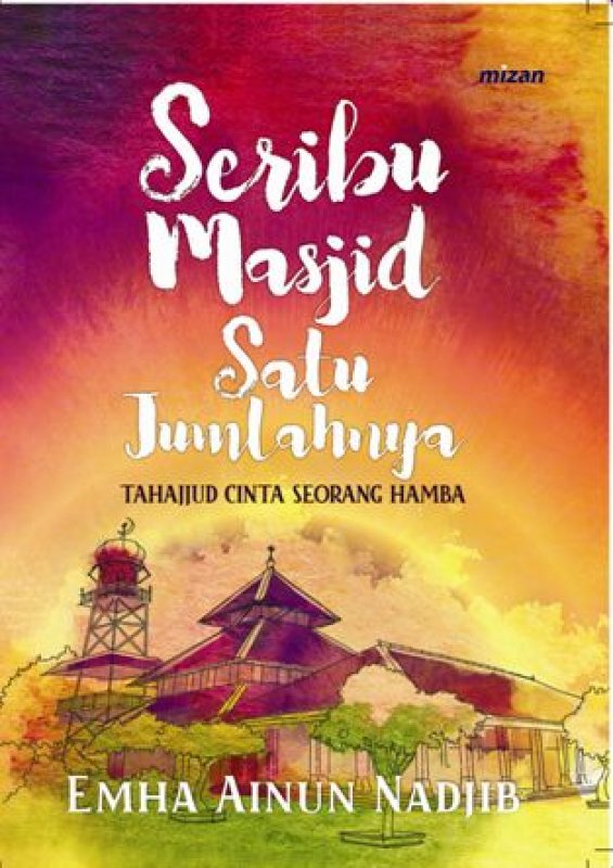 Seribu Masjid Satu Jumlahnya : Tahajjud Cinta Seorang Hamba