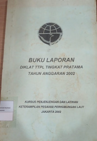 Buku Laporan Diklat TTPL Tingkat Pratama Tahun Anggaran 2002