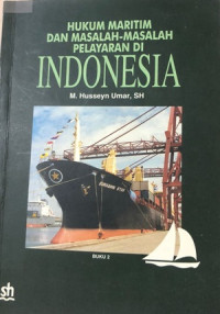 Hukum Maritim Dan Masalah-Masalah Pelayaran Di Indonesia : Buku 2