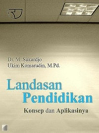 Landasan Pendidikan : Konsep dan Aplikasinya