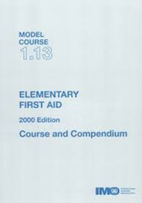 Model Course 1.13 : Elementry First Aid Course and Compendium
