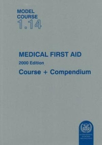 Model Course 1.14 : Medical First Aid Course + Compendium