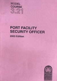 Model Course 3.21 : Port Facility Security Officer