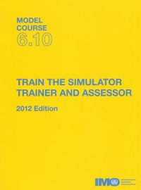 Model Course 6.10 : Train The Simulator Trainer And Assessor