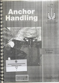 Oilfield Seamanship : Volume 3 : Anchor Handling