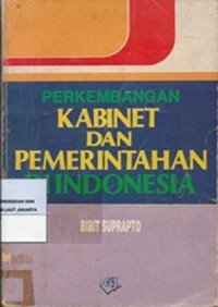 Perkembangan Kabinet Dan Pemerintahan Di Indonesia