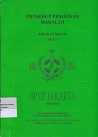 Prosedur Penulisan Makalah : Tingkat Ijazah ANT - I : BP3IP Jakarta : Edisi 2009